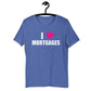 I Love Mortgages T-Shirt