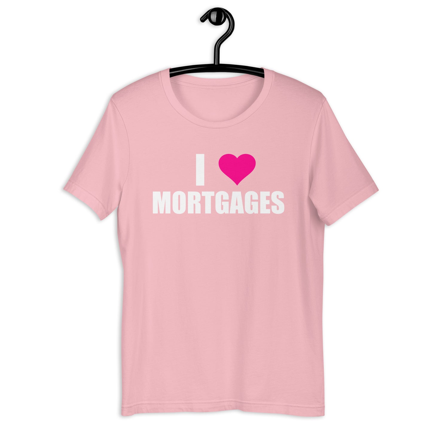 I Love Mortgages T-Shirt
